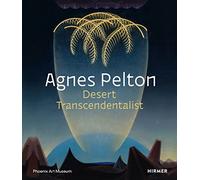 Agnes Pelton Desert Transcendentalist (new ed) /anglais