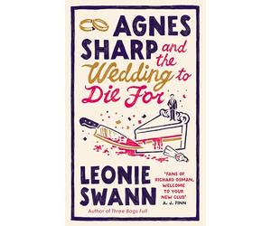 Agnes Sharp and the Wedding to Die For: The unputdownable cosy crime read for fans of Richard Osman