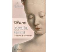 Agnès Sorel - La Colombe De Charles Vii