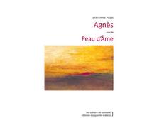 Agnès suivi de Peau d'Âme - Catherine Pozzi - Waknine Marguerite - broché - Roman