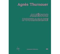 Agnès Thurnauer - Aliénor l'ouragane