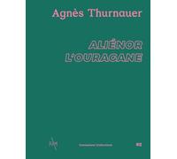Agnès Thurnauer - Aliénor l'ouragane