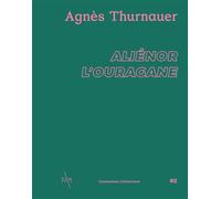Agnès Thurnauer - Aliénor l'ouragane