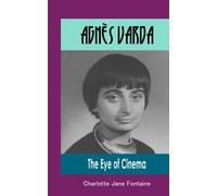Agnès Varda: The Eye Of Cinema