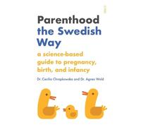 Agnes Wold Cecilia Chrapkowska Parenthood the Swedish Way (Poche)