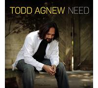 Agnew; Todd - Need