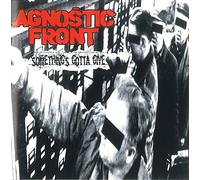 Agnostic Front - Something's Gotta Give [Import]