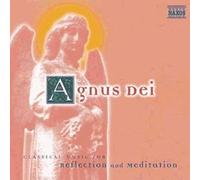 Agnus Dei : Classical Music For Reflection And Meditations
