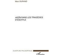 Marc Durand – Agôn dans les tragédies d'Eschyle – Essai – Broché – L'Harmattan