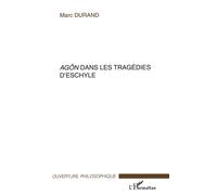 Marc Durand – Agôn dans les tragédies d'Eschyle – Essai – Broché – L'Harmattan