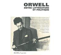 Agone N° 45/2011 - Orwell, Entre Littérature Et Politique