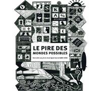 Le Pire des Mondes Possibles: « Le pire des mondes possibles »