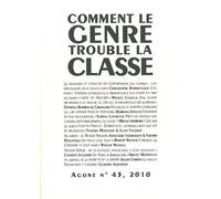 Agone N° 43, 2010 - Comment Le Genre Trouble La Classe