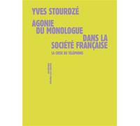 Agonie du monologue dans la société française La crise du téléphone - Yves Stourdzé - Sens Et Tonka Eds - broché - Essai