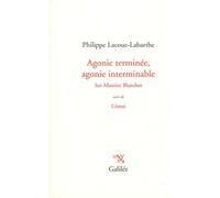 Agonie Terminée, Agonie Interminable Sur Maurice Blanchot - Suivi De L'émoi
