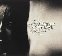 Agonised By Love - Lovesick Society [Import]