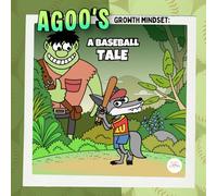 Agoo's Growth Mindset: A Baseball Tale: A Story, Song, and Mindful Game About Perseverance, Confidence, and Never Giving Up