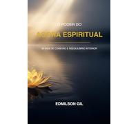 Agora Espiritual: m Programa de 90 Dias para Reduzir Ansiedade, Controlar a Mente e Encontrar Paz Interior