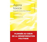 Agora toxica La société incivile à l'ère d'internet - Stéphanie Lamy - Du Detour - broché - Essai