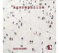 Agoraphilia. Pièces contemporaines pour Saxophone et Piano. Duo Agora. [Import]