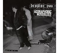 Agoraphobic Nosebleed/Despise You - and on. [Import]