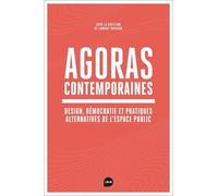 Agoras contemporaines: Design, démocratie et pratiques alternatives de l'espace public