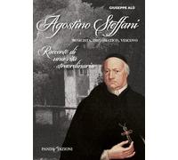 Agostino Steffani. Musicista, diplomatico, vescovo