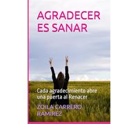 AGRADECER ES SANAR: Cada agradecimiento abre una puerta al Renacer