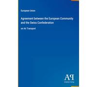 Agreement between the European Community and the Swiss Confederation: on Air Transport