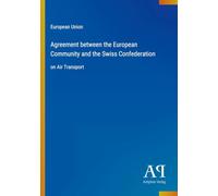 Agreement between the European Community and the Swiss Confederation: on Air Transport
