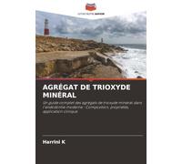 AGRÉGAT DE TRIOXYDE MINÉRAL: Un guide complet des agrégats de trioxyde minéral dans l'endodontie moderne : Composition, propriétés, application clinique