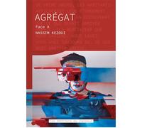 Agrégat Face A 2026 - Nassim Kezoui - Les Editions Du Panseur - broché - Roman