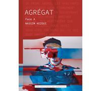 Agrégat Face A - Nassim Kezoui - Les Editions Du Panseur - broché - Roman