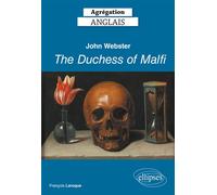 Agrégation Anglais 2019. John Webster, The Duchess of Malfi (1613-14) - François Laroque - Ellipses - broché - Méthode de langue
