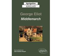 Agrégation anglais 2020. George Eliot, Middlemarch - Jean-Charles Perquin - Ellipses - broché - Méthode de langue
