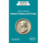 Agrégation anglais 2022. John Keats. "Keats's Poetry and Prose"