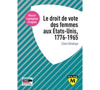Agrégation anglais 2022. Le droit de vote des femmes aux États-Unis, 1776-1965 - Claire Delahaye - Belin Éducation - broché - Méthode de langue