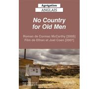 Agrégation anglais 2022. No Country for Old Men (Cormac McCarthy, Ethan et Joel Coen) - Julie Assouly - Ellipses - broché - Méthode de langue