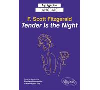 Agrégation anglais 2023. F. Scott Fitzgerald. Tender is the Night - Elisabeth Bouzonviller - Ellipses - broché - Méthode de langue
