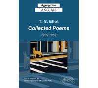 Agrégation anglais 2024. T. S. Eliot. Collected Poems 1909-1962 - Olivier Hercend - Ellipses - broché - Méthode de langue