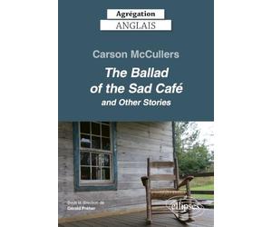 Agrégation Anglais 2027 - Carson McCullers, The Ballad of the Sad Café: and Other Stories