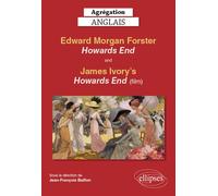 Agrégation anglais. Edward Morgan Forster, Howards End and James Ivory's Howards End (film) - Jean-François Baillon - Ellipses - broché - Méthode de langue