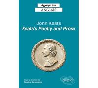 Agrégation Anglais - John Keats, Keats's Poetry And Prose - Edition 2022