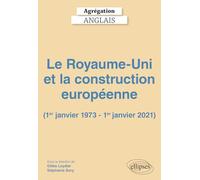 Agrégation Anglais: Le Royaume-Uni et la construction européenne (1er janvier 1973-1er janvier 2021)