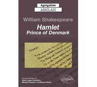 Agrégation Anglais - William Shakespeare, Hamlet, Prince Of Denmark - Perspectives Critiques - Edition 2023
