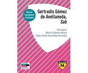 Agrégation d’espagnol 2025 : Gertrudis Gómez de Avellaneda, "Sab" - Elsa Capron - Belin Éducation - broché - Méthode de langue