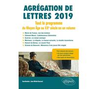 Agrégation de Lettres 2019. Tout le programme du Moyen-Âge au Xxe siècle, en 1 volume - Jean-Michel Gouvard - Ellipses - broché - Scolaire / Universitaire