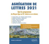 Agrégation de Lettres 2021. Tout le programme du Moyen Âge au XXe siècle en un volume Tout le programme du Moyen-Age au XXe siècle en un volume - Jean-Michel Gouvard - Ellipses - broché - Scolaire / U