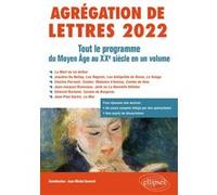 Agrégation de Lettres 2022. Tout le programme du Moyen Age au XXe siècle en un volume Jean-Michel Gouvard (Auteur), Clémence Caritté (Auteur), Alexis Chabot (Auteur), Alain Corbellari (Auteur), Anne D