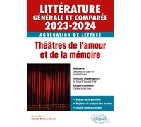 Agrégation de Lettres 2023-2024 - Littérature générale et comparée Théâtres de l'amour et de la mémoire - Natalie Reniers-Cossart - Ellipses - broché - Manuel